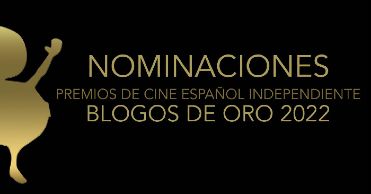 IX Blogos de Oro (2022): Nominaciones, en Histerias de Cine